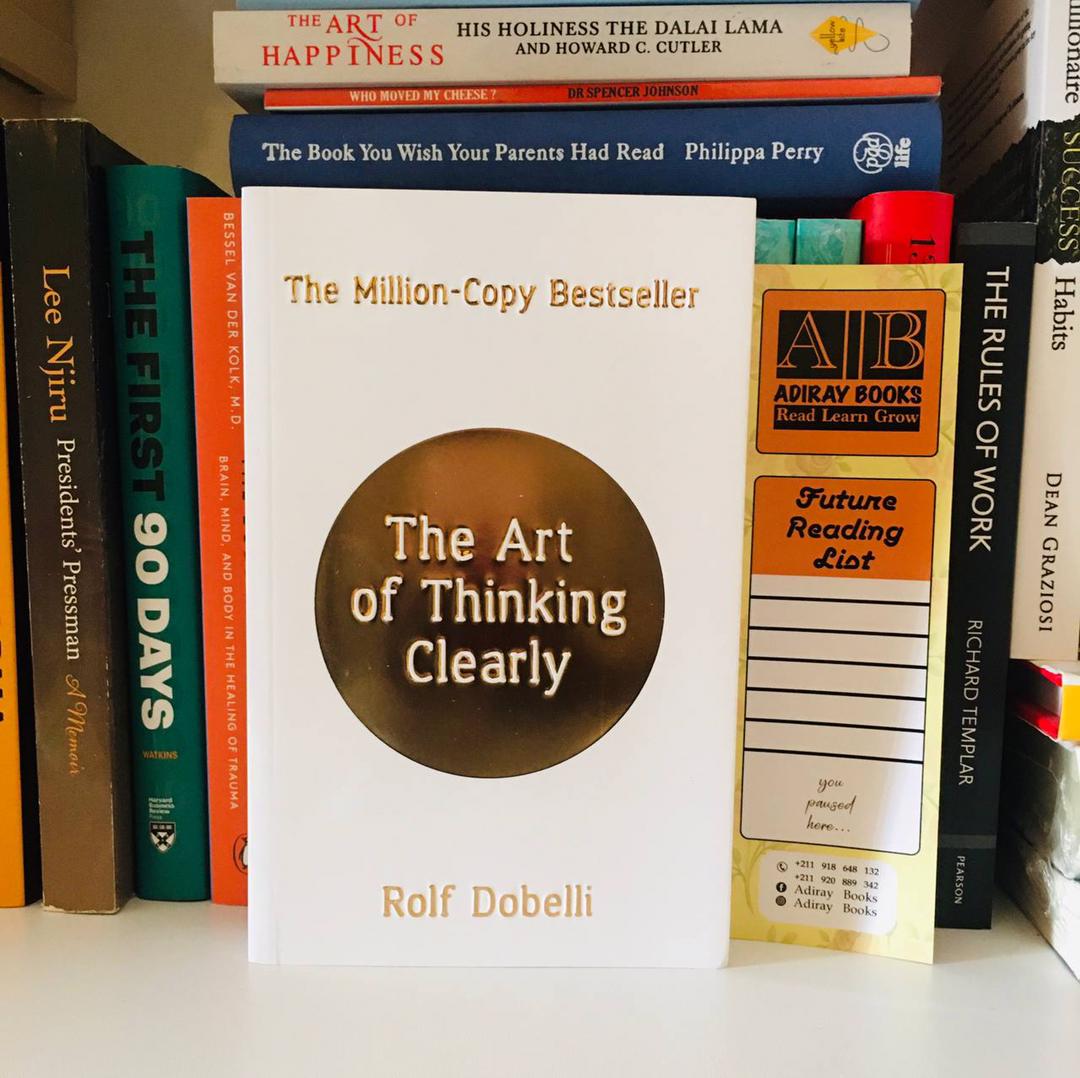 The Art of Thinking Clearly – Rolf Dobelli