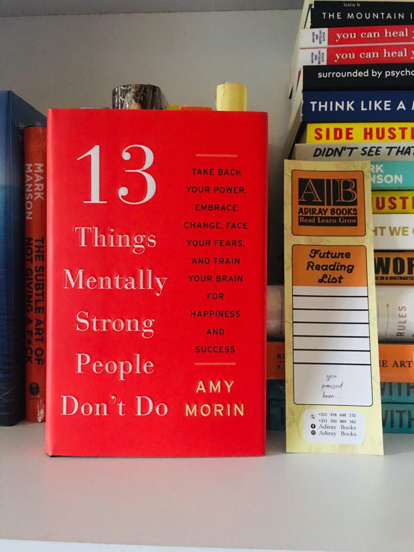 13 Things Mentally Strong People Don’t Do by Amy Morin