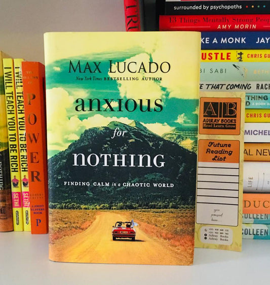 Anxious for Nothing by Max Lucado