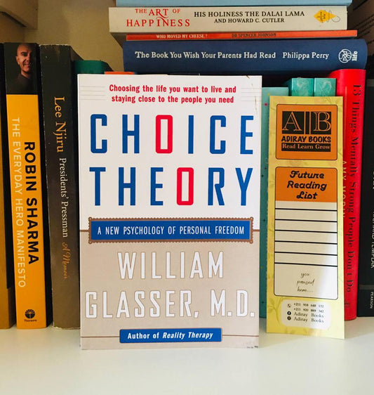 Choice Theory by William Glasser, M.D.