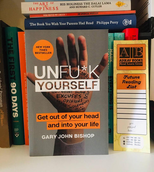 Unfu*k Yourself by Gary John Bishop
