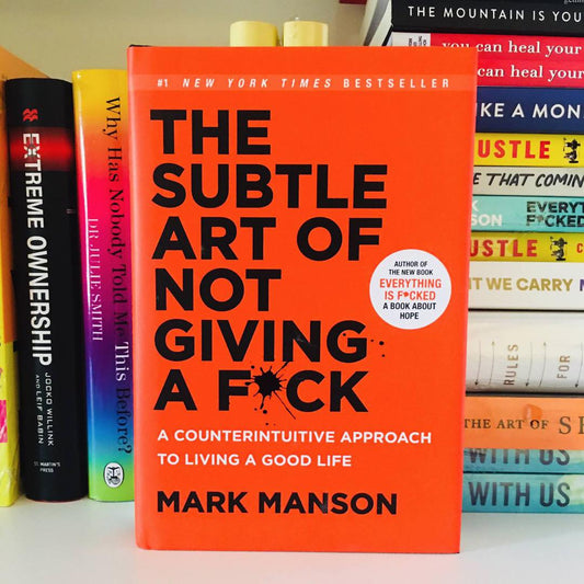 The Subtle Art of Not Giving a F*ck by  Mark Manson