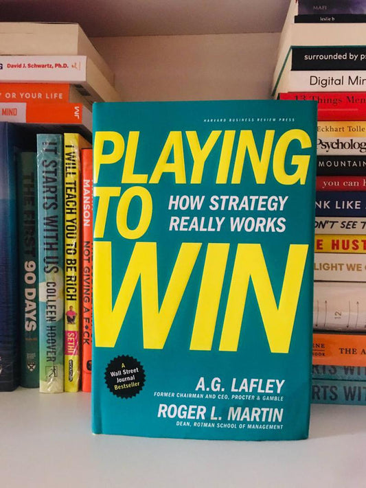 Playing to Win – A.G. Lafley & Roger L. Martin
